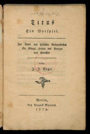Titus : Ein Vorspiel ; Zur Feyer des höchsten Geburtsfestes Sr. Königl. Hoheit des Prinzen von Preussen