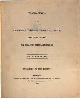 Transactions of the American Philosophical Society : held at Philadelphia for promoting useful knowledge. 5. 1837