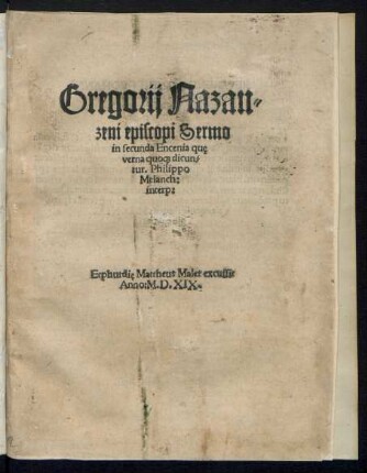 Gregorij Nazan=||zeni episcopi Sermo || in secunda Encenia que̜ || verna quo[que] dicun=||tur.Philippo || Melanch:|| interp:||