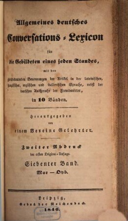 Allgemeines deutsches Conversations-Lexicon für die Gebildeten eines jeden Standes : mit den gleichbedeutenden Benennungen der Artikel in der lateinischen, französischen, englischen und italienischen Sprache, nebst der deutschen Aussprache der Fremdwörter, in 10 Bänden, 7. Mar - Oyb
