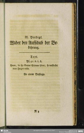IX. Predigt. Wider den Aufschub der Bekehrung : Text. Ps. 95, v. 7, 8