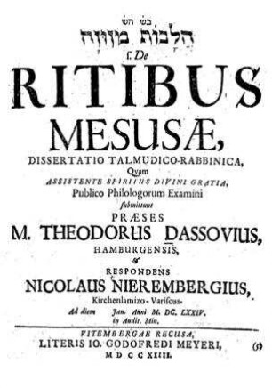 Halakot mezuzah / Dassovius Theodorus. [Resp.[[Elektronische Ressource]] :] Nicolaus Nierembergius