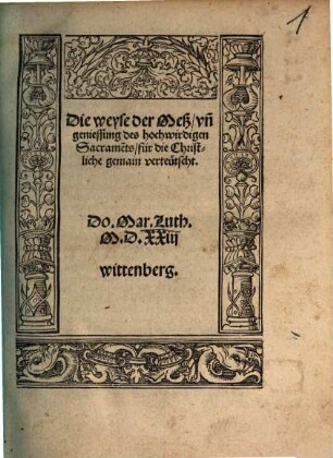 Die weyse der Meß, vn[d] geniessung des hochwirdigen Sacrame[n]ts : für die Christliche gemain verteütscht