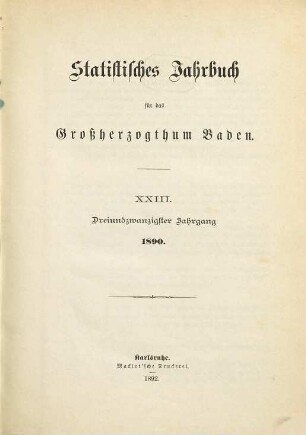 Statistisches Jahrbuch für das Land Baden. 23. 1890 (1892)