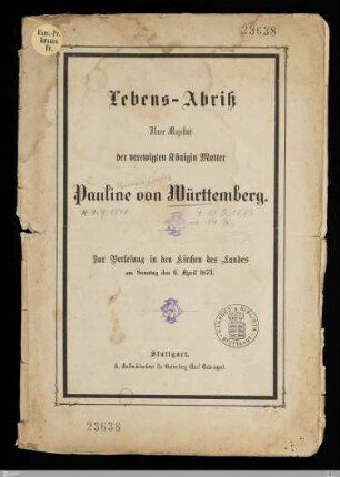 Lebens-Abriß Ihrer Majestät, der verewigten Königin Mutter Pauline von Württemberg : Zur Verlesung in den Kirchen des Landes am Sonntag den 6. April 1873