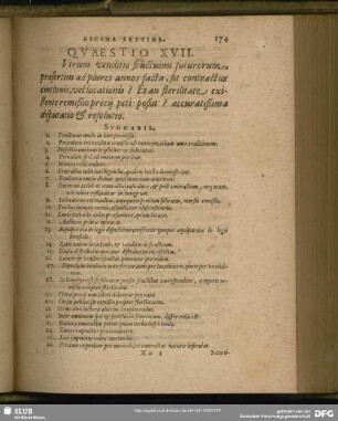 Quaestio XVII. Utrum venditio fructuum futurorum, praesertim ad plures annos facta, sit contractus emtionis, vel locationis? Et an sterilitate existente remißio precii peti poßit? accuratißima disputatio & resolutio