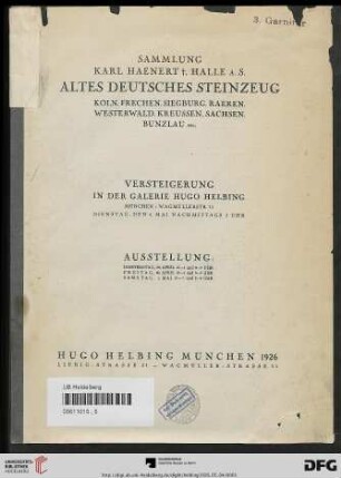 Sammlung Karl Haenert †, Halle a. S. - altes deutsches Steinzeug : Köln, Frechen, Siegburg, Raeren, Westerwald, Kreussen, Sachsen, Bunzlau etc. ; Versteigerung in der Galerie Hugo Helbing, München: Dienstag, den 4. Mai 1926