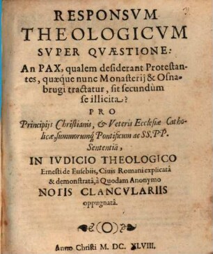 Responsum theologicum super quaestione An Pax, qualem desiderant Protestantes, ... sit secundum se illicita?