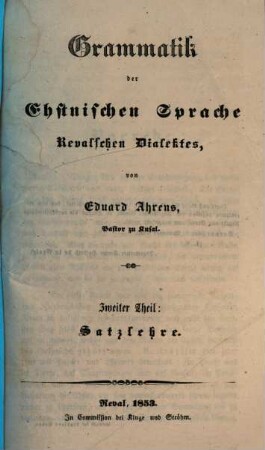 Grammatik der estnischen Sprache Revalschen Dialektes. 2