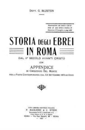 Storia degli Ebrei in Roma : dal 140 av. Cr. fino ad oggi [dal IIo secolo avanti Cristo] / [von] G. Blustein. Con app. di Vrescenzo Del Monte per la parte contemporanea (dal 20 settembre 1870 ad oggi)