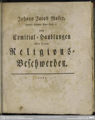 Johann Jacob Moser, Königlich-Dänischer Etats-Rath, [et]c. von Comitial-Handlungen über denen Religions-Beschwerden