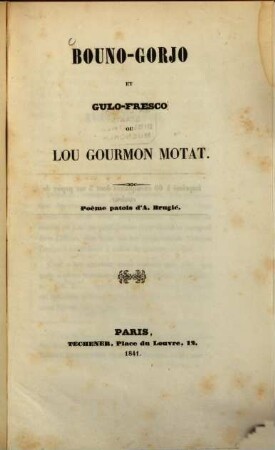Bouno-Gorjo et Gulo-Fresco ou lou gourmon motat : Poème patois d'A. Brugié