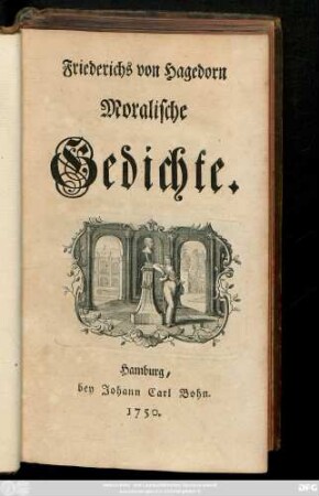 Friedrichs von Hagedorn Moralische Gedichte