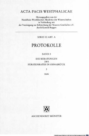 Acta pacis Westphalicae. 3,A,3,3, Serie III ; Abt. A, Protokolle ; Bd. 3, Die Beratungen des Fürstenrates in Osnabrück ; 3, 1646