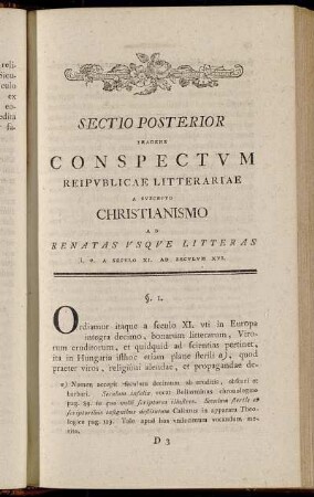 Sectio Posterior tradens Conspectum Rei Publicae Litterariae a Suscepto Christianismo ad Renatas usque Litteras i. e. A Seculo XI. ad Seculum XVI.