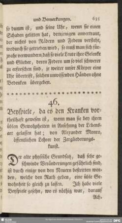 46. Beyspiele, da es den Kranken vortheilhaft gewesen ist, wenn man sie bey ihren üblen Gewohnheiten in Ansehung der Lebensart gelassen hat