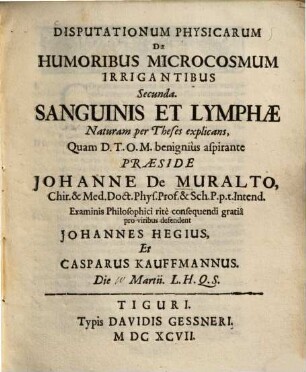 Disputationum Physicarum De Humoribus Microcosmum Irrigantibus Secunda Sanguinis Et Lymphae Naturam ... explicans