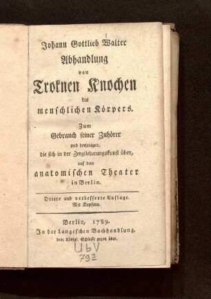 Abhandlung von troknen Knochen des menschlichen Körpers : zum Gebrauch seiner Zuhörer und derjenigen, die sich in der Zergliederungskunst üben, auf dem anatomischen Theater in Berlin ; mit Kupfern