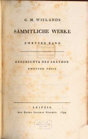C. M. Wielands Sämmtliche Werke, 2. Geschichte Des Agathon : Zweyter Theil