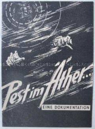 Propagandaschrift der Nationalen Front gegen die ideologische Beeinflussung der DDR-Bevölkerung durch Rundfunksendungen aus der Bundesrepublik