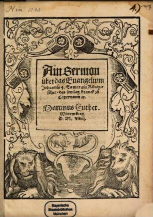 Ain Sermon über das Evangelium Johannis 4. Es war ain Künigischer, des son lag kranck zu Capernaum [et]c.