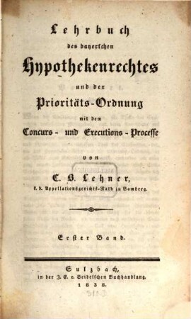 Lehrbuch des bayerschen Hypothekenrechtes und der Prioritäts-Ordnung mit dem Concurs- und Executions-Processe, 1. [Von dem Hypotheken-Rechte]