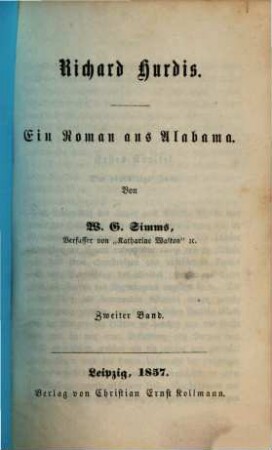 Richard Hurdis : Ein Roman aus Alabama. Von W. G. Simms, 2