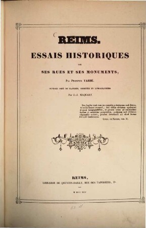 Reims : Essais historiques sur ses rues et ses monuments. Ouvrage orne ́de planches, dessinées et lithographiées par J. J. Maquart
