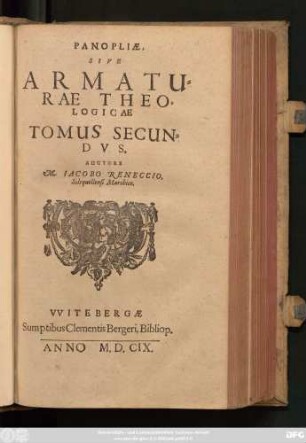 2: Panoplia Id est Armatura Theologica : Duobus Libris, Quorum Prior originem, Posterior ordinem Dei cognitionis clare aperit, methodice comprehensa, & sub quaestionum structura, ac responsionum censura accurate pertractata, ita, ut veritas solide astruatur, & falsitas e contrario valide destruatur; & omnia, in primis Roberti Bellarmini putida foetidaq[ue] deliria ac mendacia, quae in tres Tomos congessit & digessit, nervose cum examinentur, tum refutentur ; Praefixae sunt perpetuae totius Operis Tabulae ...