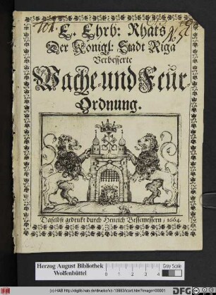 E. Ehrb. Rhats Der Königl. Stadt Riga Verbesserte Wache- und Feur-Ordnung