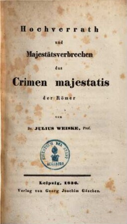 Hochverrath und Majestätsverbrechen, das crimen majestatis der Römer