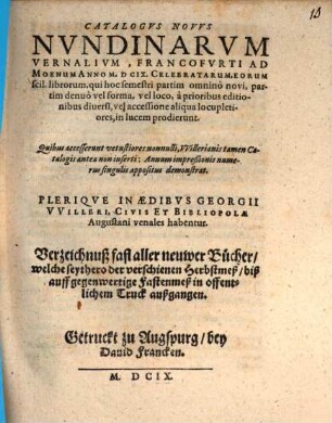 Catalogus novus nundinarum vernalium, Francofurti ad Moenam, Anno M.DCIX. celebratarum ...