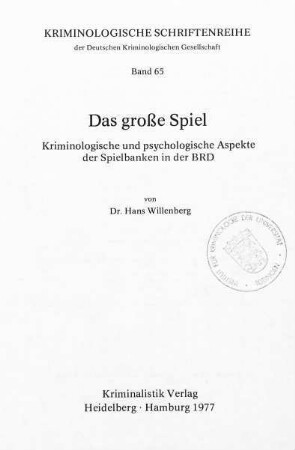 Das grosse Spiel : kriminologische und psychologische Aspekte der Spielbanken in der BRD