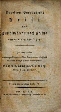 Napoleon Buonaparte's Reise von Fontainebleau nach Frejus vom 17. bis 29. April 1814