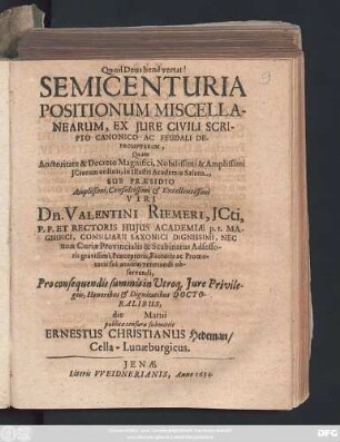 Semicenturia Positionum Miscellanearum, Ex Iure Civili Scripto Canonico Ac Feudali Depromptarum