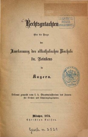 Rechtsgutachten über die Frage der Anerkennung des altkatholischen Bischofs Dr. Reinkens in Bayern