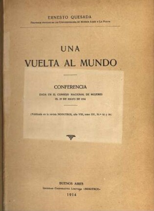 Una vuelta al mundo : conferencia dada en el Consejo Nacional de Mujeres el 27 de mayo de 1914