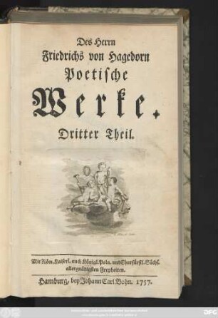 Theil 3: Des Herrn Friedrichs von Hagedorn Poetische Werke