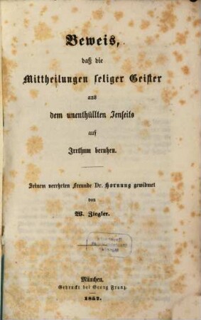 Beweis, daß die Mittheilungen seliger Geister aus dem unenthüllten Jenseits auf Irrthum beruhen