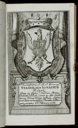Illustrissimus S. R. I. Princeps Stanislaus Ignatius Radzivil, Dux in Olijka, Niesviez, Birze, Dubinki, Kleck, Comes in Mir, Szydtowiec, Kroze, Kopijs et Biala, Supremus Camerarius Magni Ducatus Lithuaniae &c. receptus 2.da Februarij 1752.
