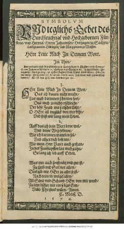 Symbolvm Vnd teglichs Gebet des ... Fürstens/ vnd Herrns/ Herrn Johannsen/ Hertzogen zu Sachsen/ Landgrauen in Düringen/ vnd Marggrauen zu Meissen : Herr Leite Mich Jn Deinem Wort.