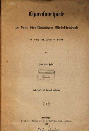 Choralvorspiele : zu d. 4stg. Melodienbuch d. evang.-luth. Kirche in Bayern. 1. 22 Vorspiele enthaltend. - 1859. - 16 S.