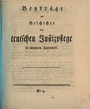 Beyträge zur Geschichte der teutschen Justizpflege im achtzehnten Jahrhundert, 4. [1789]