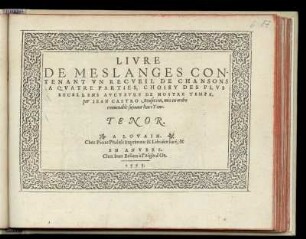 Livre de Meslanges contenant un recueil de chansons a quatre parties ... Tenor