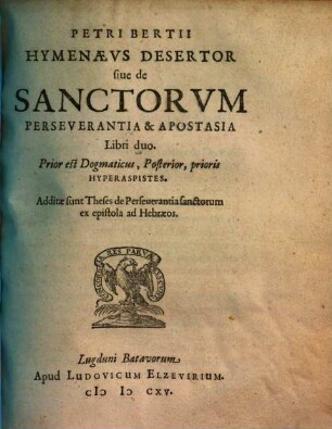 Hymenaeus desertor sive de sanctorum perseverantia et apostasia : libri duo