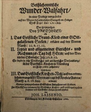Bethlehemitische Wunder-Walfahrt : in einer Predigt vorgestellet auß den Worten deß ordentlichen Evangelii am Heiligen Christ-Tage/ Luc: 2. v. 1. seqq.