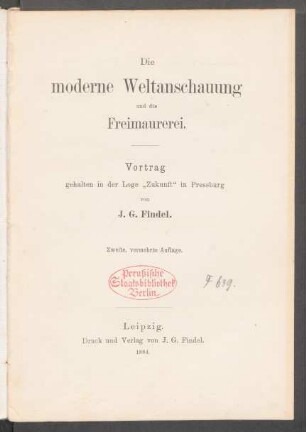 Die moderne Weltanschauung und die Freimaurerei : Vortrag, gehalten in der Loge "Zukunft" in Pressburg