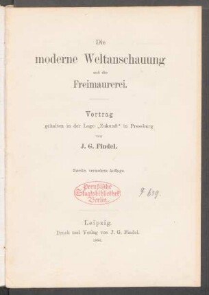 Die moderne Weltanschauung und die Freimaurerei : Vortrag, gehalten in der Loge "Zukunft" in Pressburg
