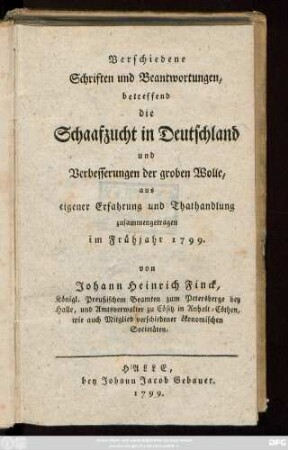 Verschiedene Schriften und Beantwortungen, betreffend die Schaafzucht in Deutschland und Verbesserungen der groben Wolle, aus eigener Erfahrung und Thathandlung