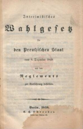 Interimistisches Wahlgesetz für den Preußischen Staat vom 6. Dezember 1848 mit den Reglements zur Ausführung desselben